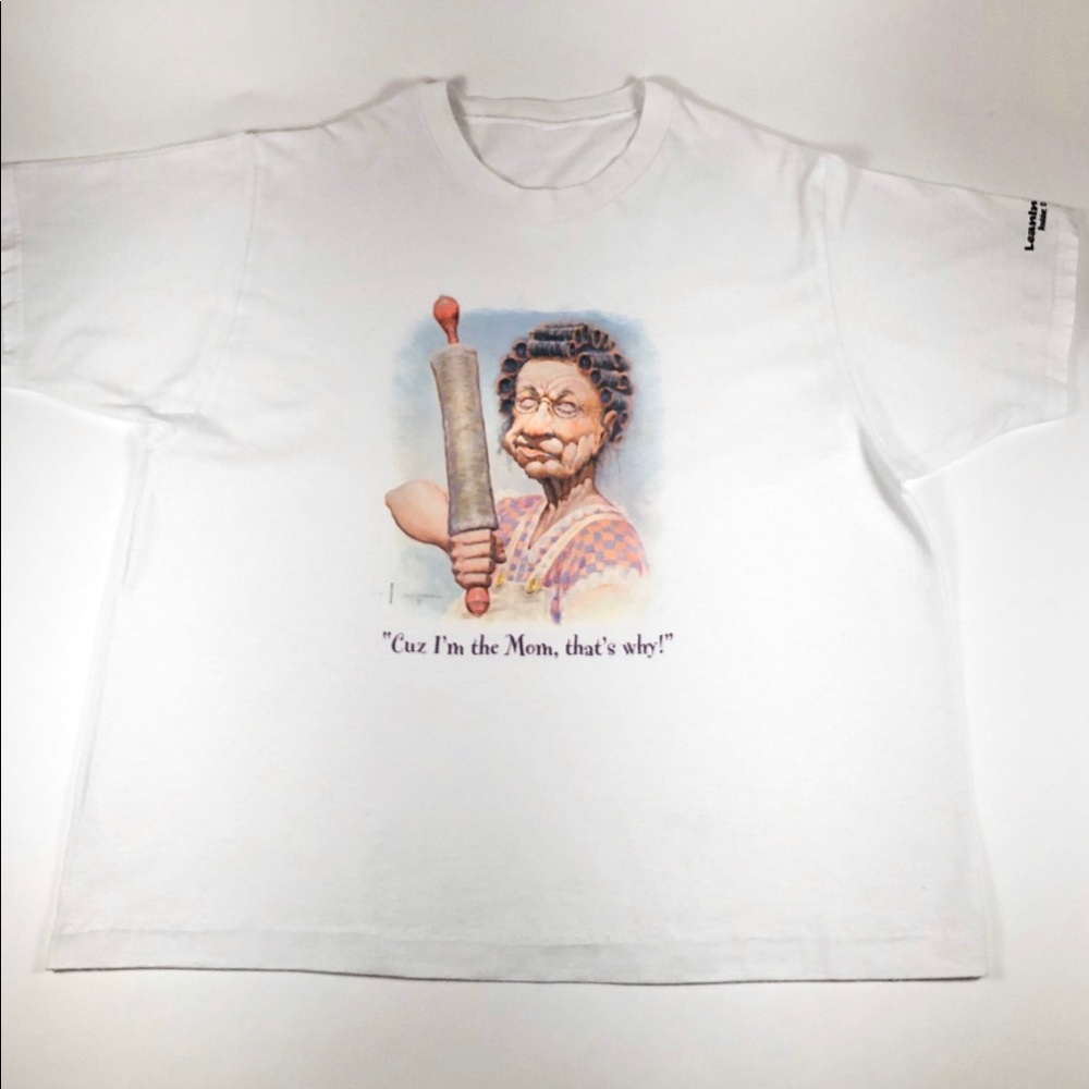 “Cuz I’m the Mom, that’s why!” All White Graphic T